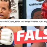(Imagen) “El luchador de MMA trans, Fallon Fox, rompe el cráneo a una mujer en un combate”: #Falso