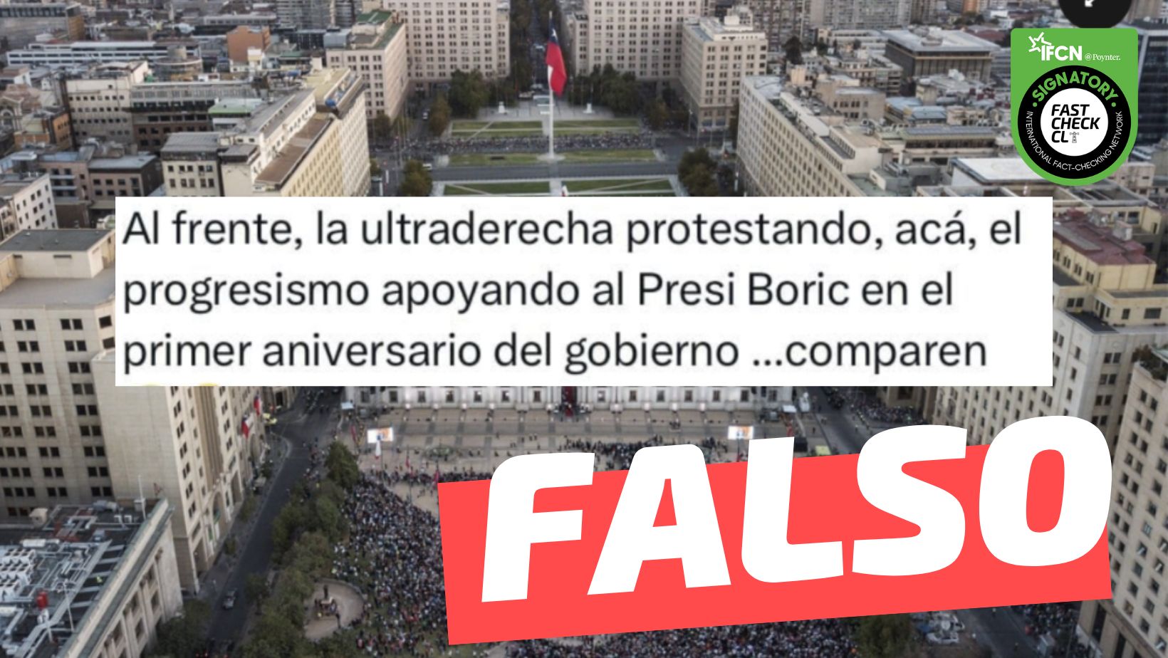You are currently viewing (Imagen) “Al frente, la ultraderecha protestando, acá el progresismo apoyando al Presidente Boric en el primer aniversario de gobierno”: #Falso