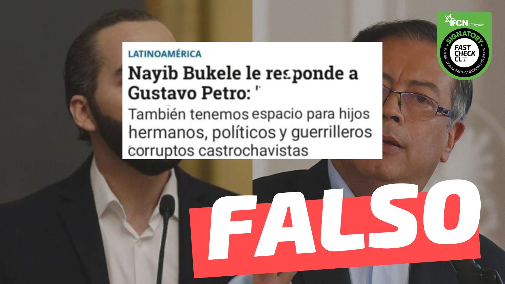 You are currently viewing (Imagen) “Bukele le responde a Petro: También tenemos espacio para hijos, hermanos, políticos y guerrilleros corruptos castrochavistas”: #Falso