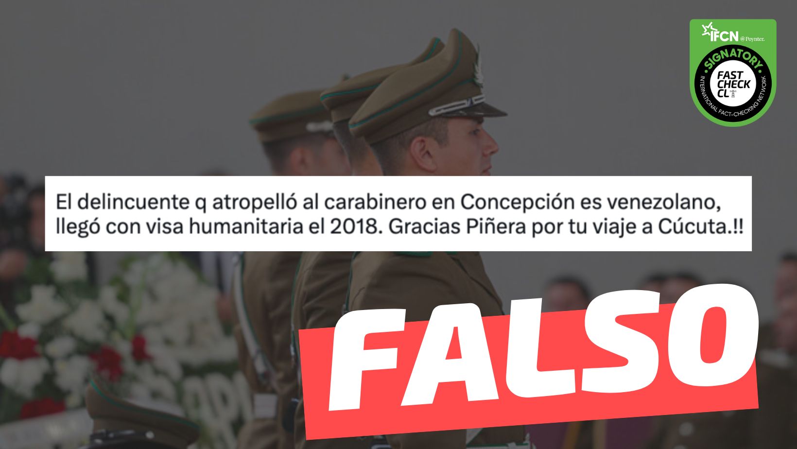 You are currently viewing “El delincuente que atropelló al carabinero en Concepción (…) llegó con visa humanitaria el 2018”: #Falso