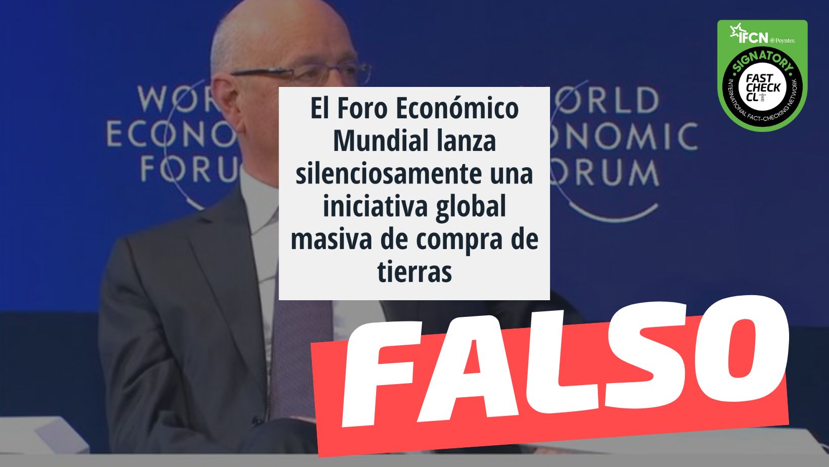 You are currently viewing “El Foro Económico Mundial lanza una iniciativa (GAEA) para compras masivas de tierras en todo el mundo”: #Falso