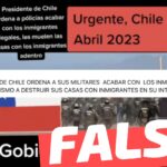 (Video) “Presidente de Chile ordena a sus militares acabar con los inmigrantes ilegales (y a) destruir sus casas con inmigrantes en su interior”: #Falso
