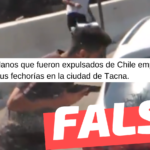 (Video) “Venezolanos que se fueron expulsados de Chile empezaron hacer sus fechorías en la ciudad de Tacna”: #Falso