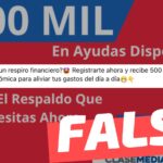 (Nuevo Bono Clase Media) “Registrarte ahora y recibe 500 mil en ayuda económica para aliviar tus gastos del día a día”: #Falso 