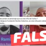 “¿Recuerdan al personaje que se cree niña de 9 años? Trabaja en la Fundación Rumbo Colectivo, se cree niña pero cobra como adulto”: #Falso