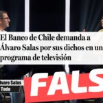 “El Banco de Chile demanda a Álvaro Salas por sus dichos en un programa de Televisión”: #Falso