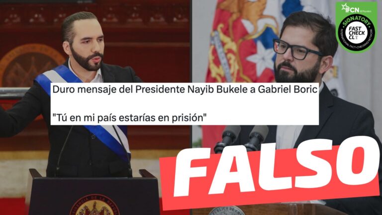 Read more about the article “Duro mensaje del Presidente Nayib Bukele a Gabriel Boric: ‘Tú en mi país estarías en prisión'”: #Falso