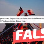“Van 800 pensiones de gracia a los delincuentes del estallido”: #Falso