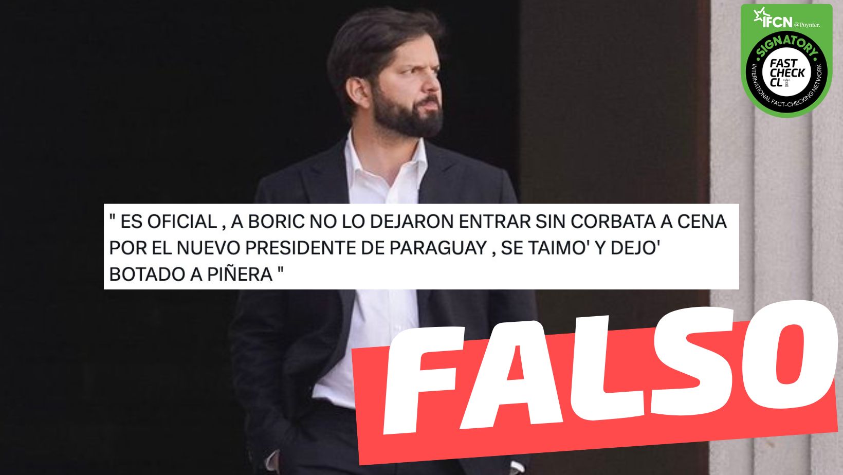 You are currently viewing “A Boric no lo dejaron entrar sin corbata a la cena del nuevo presidente de Paraguay”: #Falso