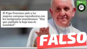 Read more about the article “El Papa Francisco pide a las mujeres europeas reproducirse con los inmigrantes musulmanes: ‘Hay que combatir la baja tasa de natalidad'”:#Falso