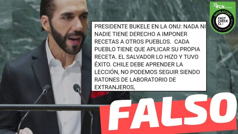 Read more about the article “Presidente Bukele ante la ONU: ‘Cada pueblo tiene que aplicar su propia receta. El Salvador lo hizo y tuvo éxito. Chile debe aprender la lección (…)’”: #Falso