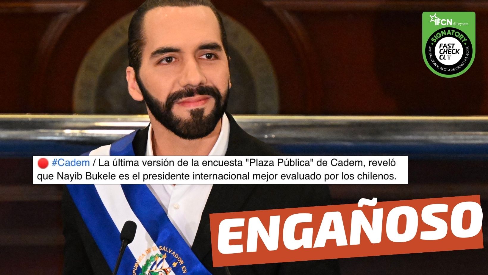 You are currently viewing (Imagen) “Bukele es el presidente mejor evaluado en Chile, según la última encuesta de Cadem”: #Engañoso