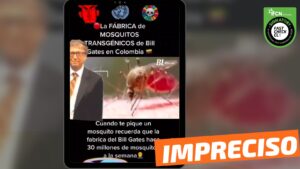 Read more about the article (Video) “La fábrica de mosquitos transgénicos de Bill Gates en Colombia”: #Impreciso