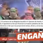 (Video) “Última hora: El portavoz de las brigadas Izzuddin Al-Qassam de Hamás, Abu Ubaida, le agradeció a Irán por financiar la invasión palestina de Israel”: #Engañoso