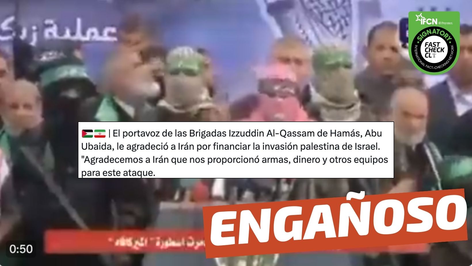 You are currently viewing (Video) “Última hora: El portavoz de las brigadas Izzuddin Al-Qassam de Hamás, Abu Ubaida, le agradeció a Irán por financiar la invasión palestina de Israel”: #Engañoso
