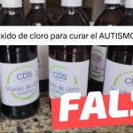 “El dióxido de cloro cura muchas enfermedades entre ellas el autismo”: #Falso