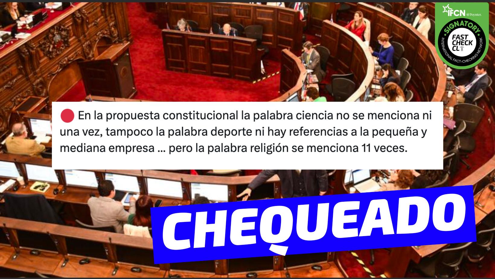 You are currently viewing “En la propuesta constitucional, la palabra ciencia no se menciona ni una vez, tampoco la palabra deporte, ni hay referencias a la pequeña y mediana empresa…pero la palabra religión se menciona 11 veces”: #Chequeado