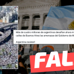 (Video) “Más de cuatro millones de argentinos desafían ahora mismo en las calles de Buenos Aires las amenazas del Gobierno de Milei”: #Falso