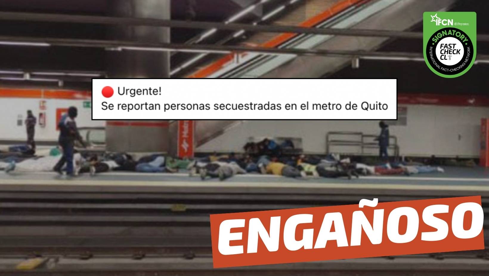 You are currently viewing (Imagen) “Se reportan personas secuestradas en el metro de Quito”: #Engañoso