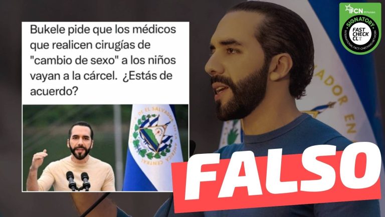 Read more about the article “Bukele pide que los médicos que realicen cirugías de ‘cambio de sexo’ a los niños vayan a la cárcel”: #Falso