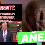 (Video) “Trump amenaza con intervenir Venezuela”: #Añejo
