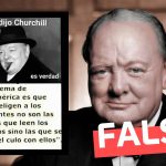 “Winston Churchill dijo ‘El problema de Latinoamérica es que quienes eligen a los gobernantes no son las personas que leen los periódicos, sino las que se limpian el culo con ellos'”: #Falso