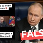 Vladimir Putin: “Me están empujando a apretar el botón rojo”: #Falso