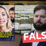 “Estados Unidos incauta 100 millones a Gabriel Boric tras escándalo de corrupción en Chile”: #Falso