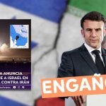 “Francia anuncia que se une a Israel en la guerra contra Irán”: #Engañoso