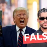 Donald Trump prohíbe conciertos de Bad Bunny en Estados Unidos: #Falso