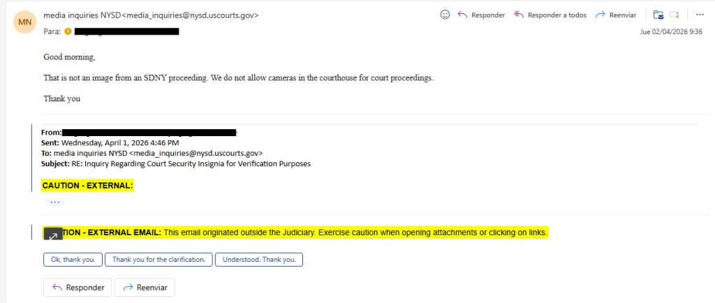 Respuesta de la Corte del Distrito Sur de Nueva York sobre la imagen de Nicolás Maduro, enviado a media_inquiries@nysd.usdcourts.gov
En el correo se indica que no es un procedimiento de SDNY, además que las cámaras están prohibidas en la corte. 